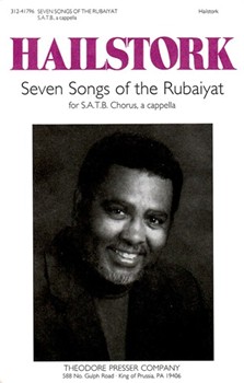 Seven Songs of the Rubaiyat for S.A.T.B. Chorus a cappella by Hailstork Adolphus Omar Khayyam for