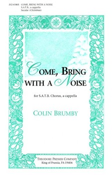 Come Bring With A Noise by Brumby Colin Herrick Robert for SATB a cappella