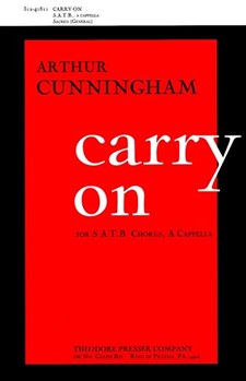 Carry On by Cunningham Arthur for SATB