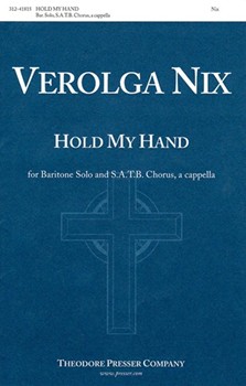 Hold My Hand by Nix Verolga Nix Verolga for SATB a cappella