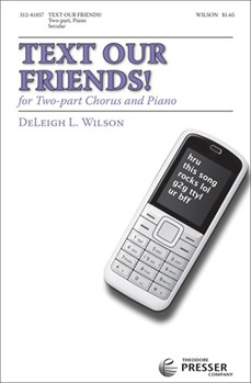 Text Our Friends by Wilson Deleigh for 2-Part