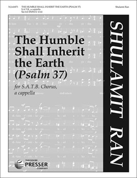Humble Shall Inherit the Earth by Ran Shulamit for SATB a cappella