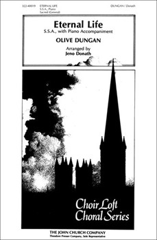 Eternal Life by Dungan Olive - Donath J - for SSA and Piano
