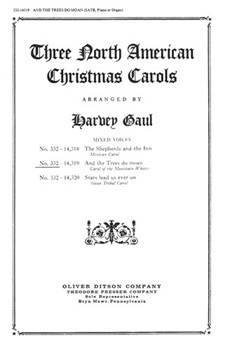 Three North American Christmas Carols No. 332 and The Trees Do Moan (Carol Of The Mountain Whites) f by Anonymous - Gaul Harvey - for