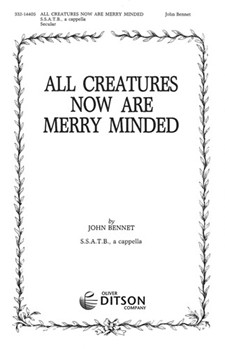 ALL CREATURES NOW ARE MERRY MINDED From ""The Triumphs of Oriana"" (No. 5) - Madrigal for Five Voice by Bennet John for