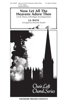 Now Let All The Heavens Adore Thee From The Cantata Sleepers Wake! by Bach Johann Sebastian - Runkel Kenneth E - for