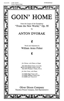 GOIN' HOME From the Largo of the symphony ""From the New World"" Op. 95 Three-part song for Soprano by Dvorak Antonin William Arms Fisher for