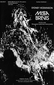Missa Brevis S.A.T.B. and Percussion (Pitched Instruments) - Latin Text by Hodkinson Sydney for