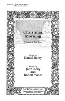 Christmas Morning by Barry Daniel Kelly John  Weiss for Unison
