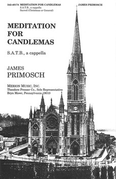 Meditation for Candlemas Satb A Cappella by Primosch James for