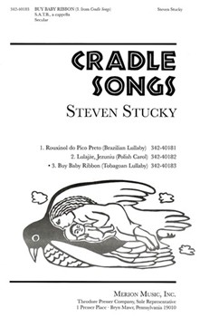 Buy Baby Ribbon (Tobagoan Lullaby) by Stucky Steven for SATB a cappella (#3 Cradle Songs)