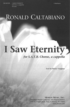 I Saw Eternity For S.A.T.B. Chorus A Cappella by Caltabiano Ronald Vaughan Henry for