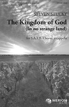 Kingdom Of God by Stucky Steven for SATB a cappella