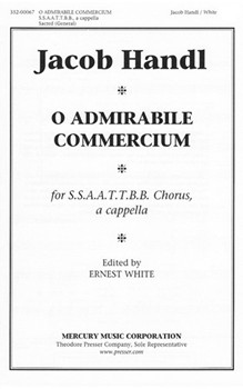 O Admirabile Commercium by Handl Jacob (Gallus) - White E - Anonymous for SSAATTBB a cappella