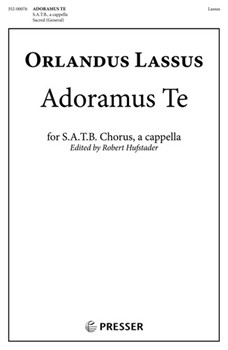 Adoramus Te Motet for Four Mixed Voices A Cappella by de Lassus Orlande for