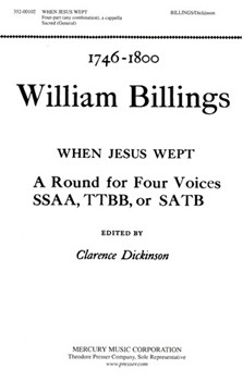 When Jesus Wept by Billings William - Dickinson Clarence - William Billings for SATB a cappella