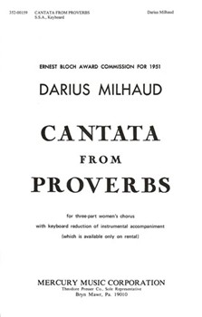 Cantata From Proverbs For Three-Part Women's Chorus With Keyboard Reduction Of Instrumental Accompan by Milhaud Darius for