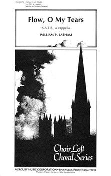 Flow O My Tears Madrigal S.A.T.B. A Cappella by Latham William P Anonymous for