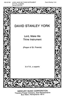 Lord Make Me Thine Instrument (Prayer of St. Francis) by York David Stanley St. Francis Of Assis for