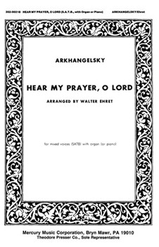 Hear My Prayer O Lord For Mixed Voices (Satb) With Organ (Or Piano) by Arkhangelsky Alexander - Ehret Walter - Anonymous for