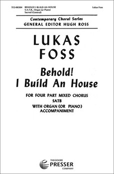 Behold I Build An House by Foss Lukas for SATB