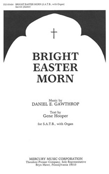 Bright Easter Morn For S.A.T.B. With Organ by Gawthrop Daniel Hooper Gene for