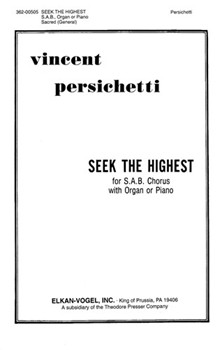 SEEK THE HIGHEST for S.A.B. Chorus with Organ or Piano by Persichetti Vincent Felix Adler for