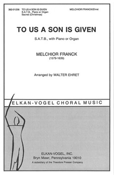 To Us A Son Is Given S.A.T.B. With Piano Or Organ by Franck Melchior - Ehret Walter - for