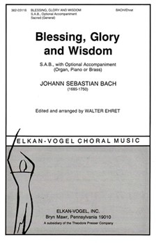 Blessing Glory and Wisdom S.A.B. With Optional Accompaniment (Organ Piano Or Brass) by Bach Johann Sebastian - Ehret Walter - for