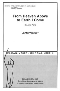 From Heaven Above To Earth I Come by Pasquet Jean for SA and Piano
