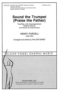 Sound the Trumpet (Praise the Father) Two-part Choir Accompanied by Purcell Henry - Walter Ehret - Walter Ehret for