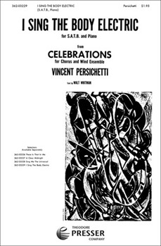 I Sing the Body Electric for S.A.T.B. and Piano by Persichetti Vincent Walt Whitman for