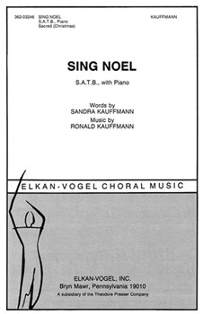 Sing Noel S.A.T.B. With Piano by Kauffmann Ronald E Kauffman Sandra for
