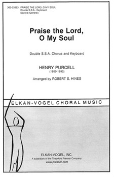 Praise The Lord O My Soul Double S.S.A. Chorus and Keyboard by Purcell Henry - Hines Robert S. - for