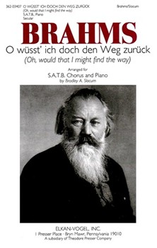 O Wusst' Ich Doch Den Weg Zuruck For S.A.T.B. Chorus and Piano by Brahms Johannes - Slocum Brad - Groth Klaus for