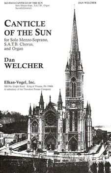 Canticle Of The Sun For Solo Mezzo-Soprano S.A.T.B. Chorus and Organ by Welcher Dan St. Francis Of Assis for
