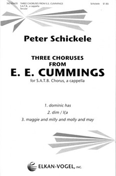Three Choruses from E.E. Cummings by Schickele Peter cummings e e for