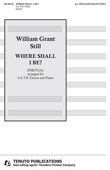 WHERE SHALL I BE? by Any Spiritual - William Grant Still - for