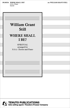 Where Shall I Be by Any Spiritual - Still William Grant - for SSA