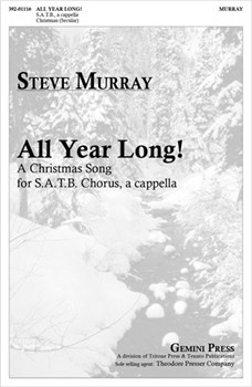 All Year Long by Murray Steve for SATB a cappella