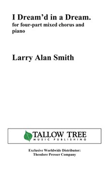 I Dream'd in a Dream. For Four-Part Mixed Chorus and Piano by Smith Larry Alan for
