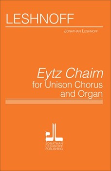 Eytz Chaim For Children's Chorus and Organ by Leshnoff Jonathan for