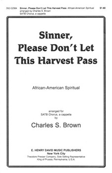 Sinner Please Don't Let This Harvest Pas by Spiritual - Brown Charles - for SATB a cappella