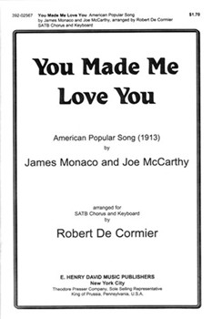 You Made Me Love You by Monaco/McCarthy - DeCormier Robert - for SATB