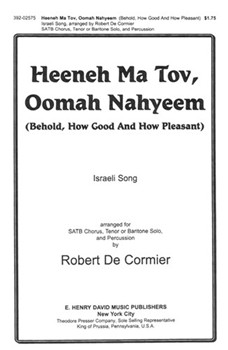 Heeneh Ma Tov Oomah Nahyeem by - DeCormier Robert - for SATB