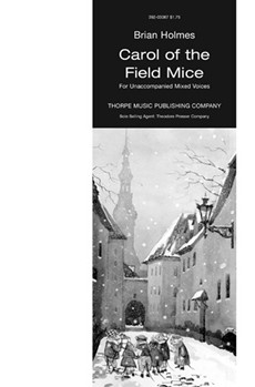 Carol Of The Field Mice by Holmes Brian for SATB