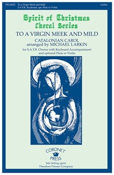 To A Virgin Meek and Mild Catalonian Carol by Catalonian Carol - Larkin Michael - for