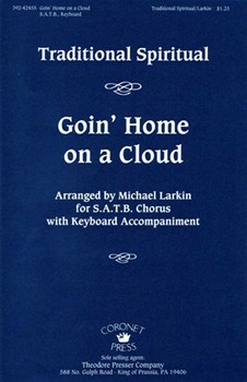 Goin' Home On A Cloud by Any Spiritual - Larkin Michael - for SATB