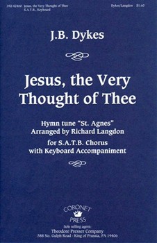 Jesus The Very Thought Of Thee by Dykes John Bacchus - Langdon Richard - for SATB