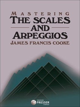 Mastering The Scales & Arpeggios by Cooke James Francis James Francis Cooke for Piano